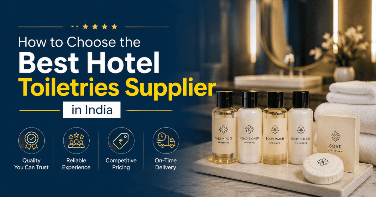 How to Choose the Best Hotel Toiletries Supplier in India - Himalaya ...
